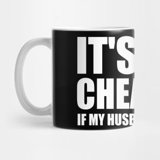 It's Not Cheating If My Husband Watches, Quotes Mug